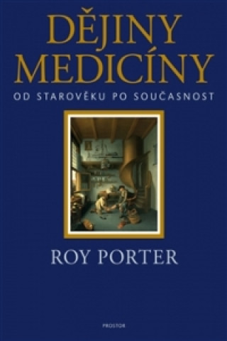 Carte Dějiny medicíny Roy Porter