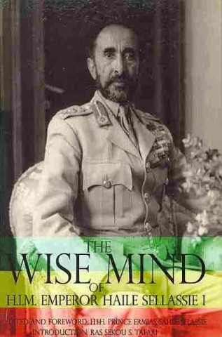 Könyv Wise Mind of Emperor Haile Sellassie I Ermias Sahle Selassie