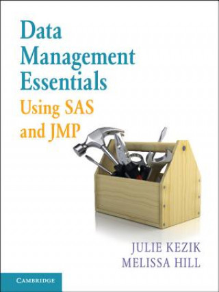 Könyv Data Management Essentials Using SAS and JMP Julie Kezik