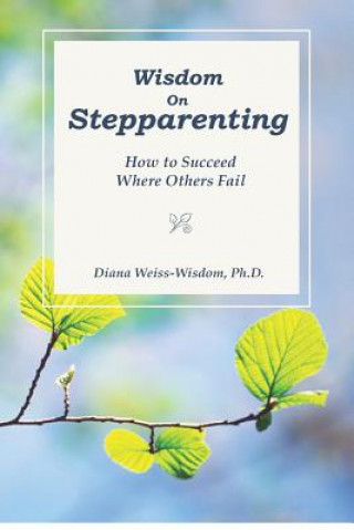 Kniha Wisdom on Step-Parenting Diana Weiss Wisdom Ph D