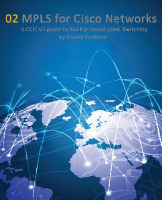 Kniha MPLS for Cisco Networks MR Stuart D Fordham