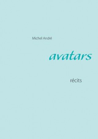 Kniha Avatars Michel Andre