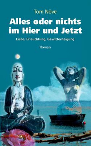 Libro Alles oder nichts im Hier und Jetzt Tom Nove