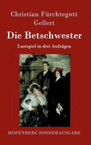 Kniha Betschwester Christian Furchtegott Gellert
