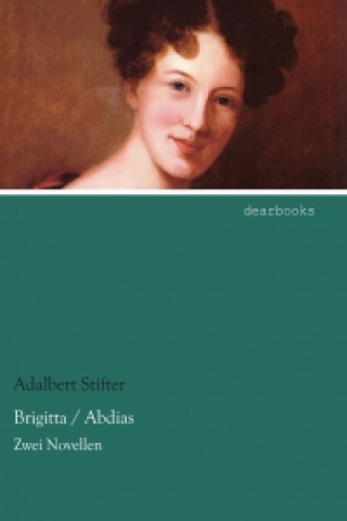 Carte Brigitta / Abdias Adalbert Stifter