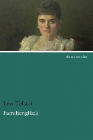 Knjiga Familienglück Lew Tolstoi