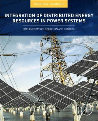 Knjiga Integration of Distributed Energy Resources in Power Systems Toshihisa Funashi