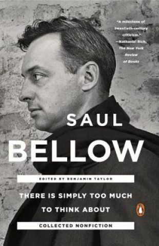 Könyv There Is Simply Too Much To Think About Saul Bellow