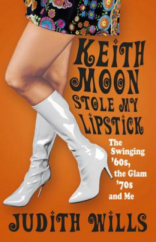 Βιβλίο Keith Moon Stole My Lipstick Judith Wills