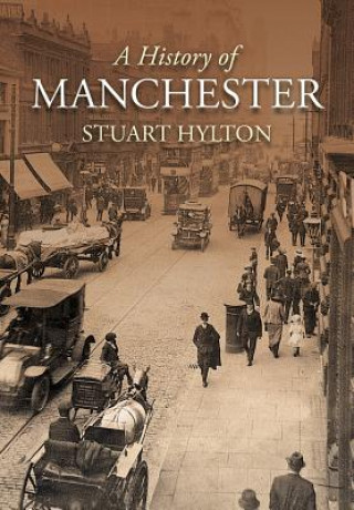 Kniha History of Manchester Stuart Hylton