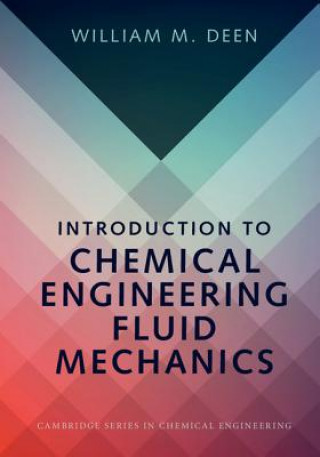 Kniha Introduction to Chemical Engineering Fluid Mechanics William M. Deen