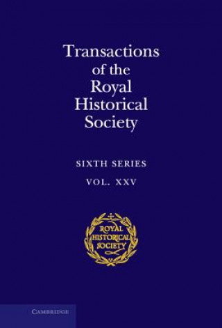 Książka Transactions of the Royal Historical Society: Volume 25 Andrew Pettegree