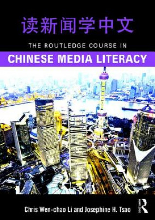 Knjiga Routledge Course in Chinese Media Literacy Chris Wen-Chao Li