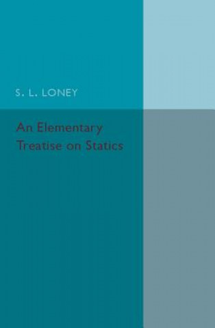 Книга Elementary Treatise on Statics S. L. Loney