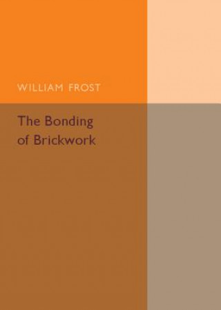 Kniha Bonding of Brickwork William Frost