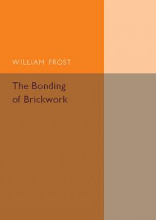 Buch Bonding of Brickwork William Frost