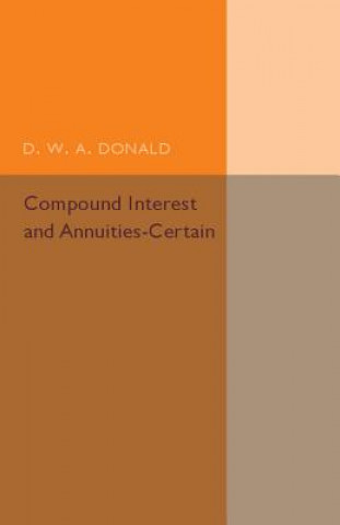 Carte Compound Interest and Annuities-Certain D. W. A. Donald