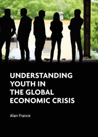 Book Understanding Youth in the Global Economic Crisis Alan France