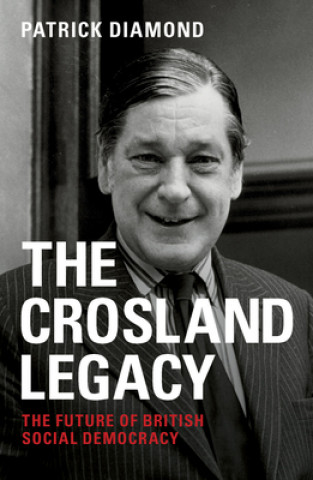 Knjiga Crosland legacy Patrick Diamond