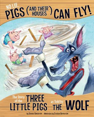 Carte No Lie, Pigs (and Their Houses) Can Fly!: The Story of the T Nancy Loewen
