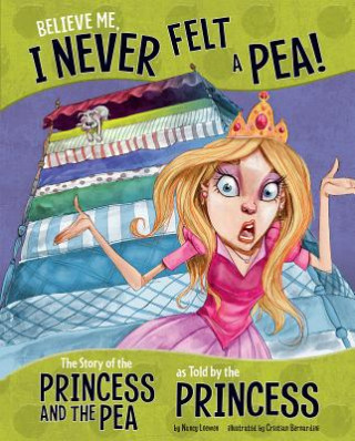 Kniha Believe Me, I Never Felt a Pea! Nancy Loewen