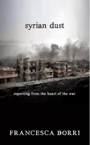 Kniha Syrian Dust Francesca Borri