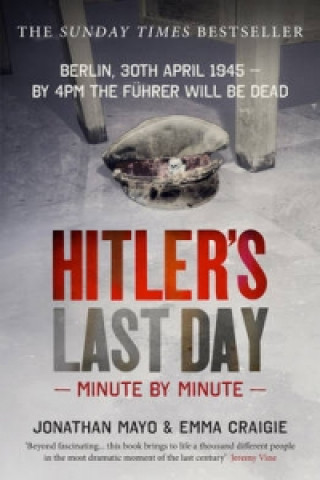 Kniha Hitler's Last Day: Minute by Minute Emma Craigie