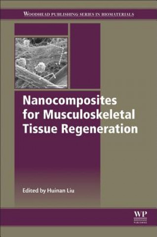 Livre Nanocomposites for Musculoskeletal Tissue Regeneration Huinan Liu