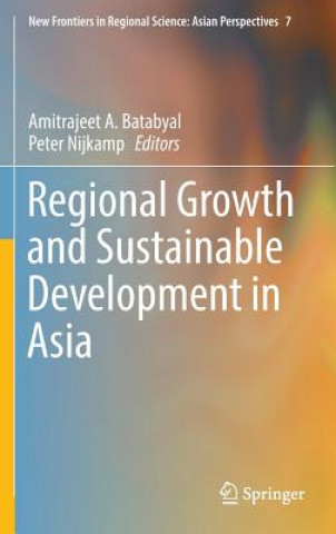 Книга Regional Growth and Sustainable Development in Asia Amitrajeet A. Batabyal