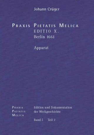 Kniha Johann Crüger: PRAXIS PIETATIS MELICA. Edition und Dokumentation der Werkgeschichte. Bd.1/2 Hans-Otto Korth