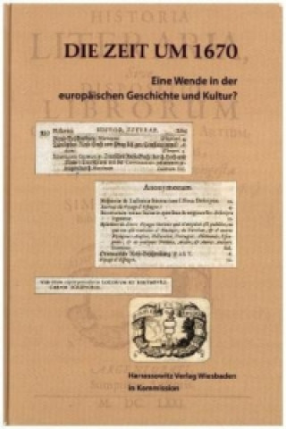 Carte The Period Around 1670. A Turning Point in Western History and Culture? / Die Zeit um 1670: Eine Wende der europäischen Geschichte und Kultur? Joseph S. Freedman