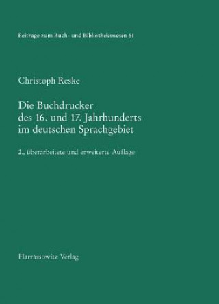 Carte Die Buchdrucker des 16. und 17. Jahrhunderts im deutschen Sprachgebiet Christoph Reske