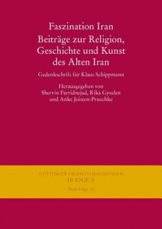 Książka Faszination Iran. Beiträge zur Religion, Geschichte und Kunst des Alten Iran Shervin Farridnejad