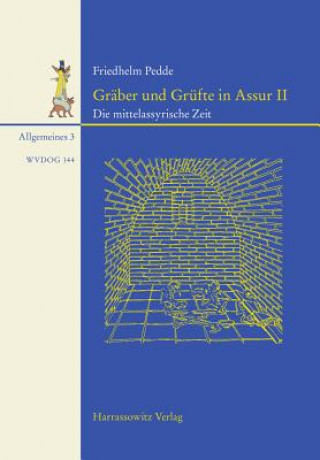 Könyv Gräber und Grüfte in Assur II Friedhelm Pedde