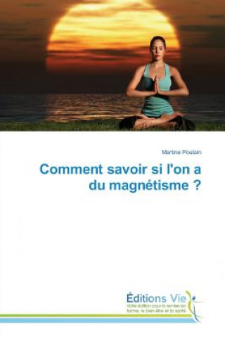 Книга Comment Savoir Si Lon a Du Magnetisme ? Poulain-M