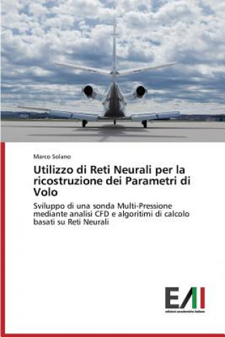 Kniha Utilizzo di Reti Neurali per la ricostruzione dei Parametri di Volo Solano Marco