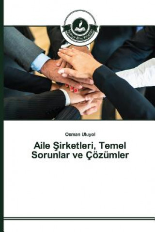 Buch Aile &#350;irketleri, Temel Sorunlar ve Coezumler Uluyol Osman