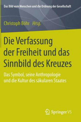 Könyv Verfassung Der Freiheit Und Das Sinnbild Des Kreuzes Christoph Böhr