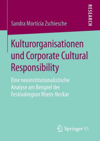 Kniha Kulturorganisationen Und Corporate Cultural Responsibility Sandra Morticia Zschiesche