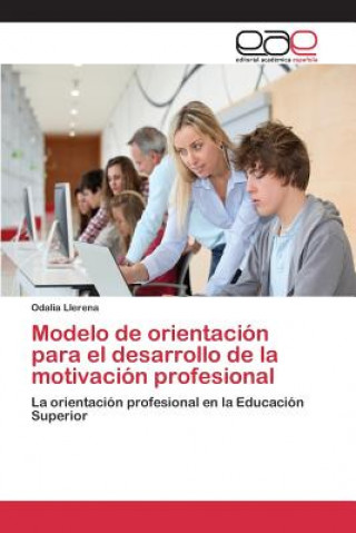 Книга Modelo de orientacion para el desarrollo de la motivacion profesional Llerena Odalia