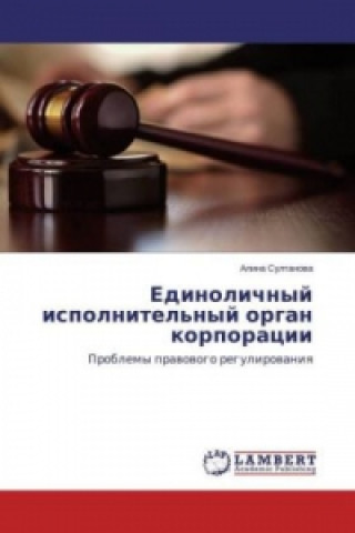Kniha Edinolichnyj ispolnitel'nyj organ korporacii Alina Sultanova