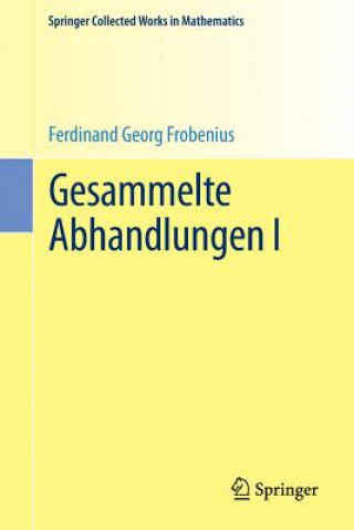 Carte Gesammelte Abhandlungen I Ferdinand Georg Frobenius