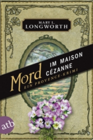 Kniha Mord im Maison Cézanne Mary L. Longworth