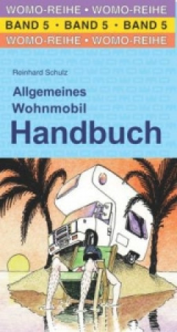 Kniha Allgemeines Wohnmobil Handbuch Reinhard Schulz