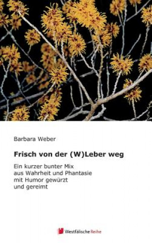 Книга Frisch Von Der (W)Leber Weg Weber