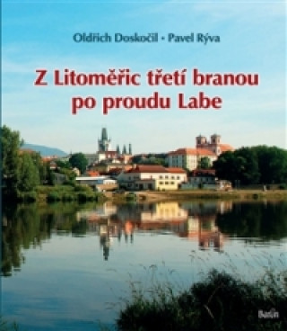 Book Z Litoměřic třetí branou po proudu Labe Oldřich Doskočil