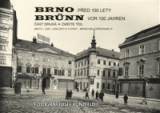 Kniha Brno před 100 lety 2.díl Vladimír Filip