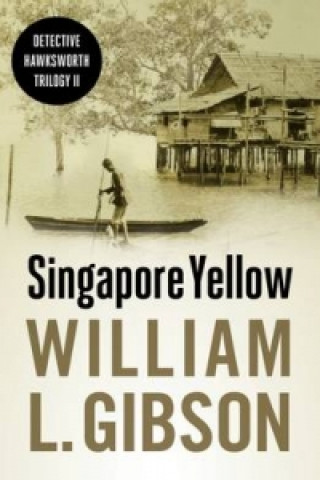 Kniha Singapore Yellow William L. Gibson