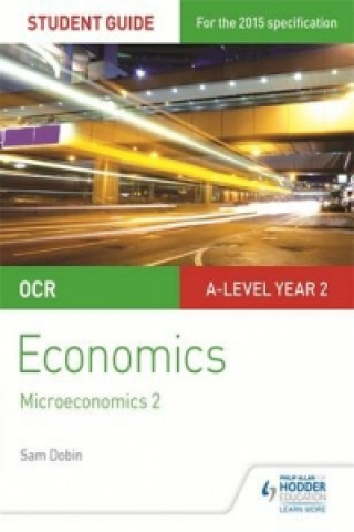 Książka OCR A-level Economics Student Guide 3: Microeconomics 2 Sam Dobin