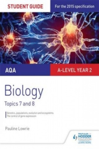 Carte AQA AS/A-level Year 2 Biology Student Guide: Topics 7 and 8 Pauline Lowrie